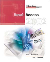 The Advantage Series: Access 2002- Complete