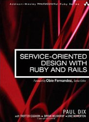 Service-Oriented Design with Ruby and Rails