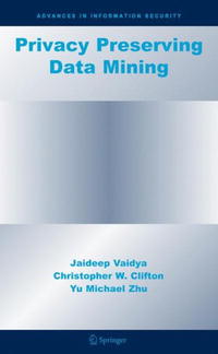 Privacy Preserving Data Mining (Advances in Information Security)