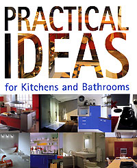 Practical Ideas for Kitchens and Bathrooms