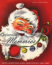 Christmas Memories: Gifts, Activities, Fads, and Fancies, 1920s-1960s