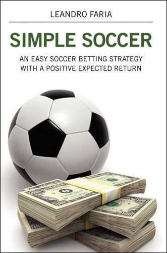 Simple Soccer: An Easy Soccer Betting Strategy With A Positive Expected Return