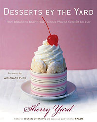 Desserts by the Yard: From Brooklyn to Beverly Hills: Recipes from the Sweetest Life Ever