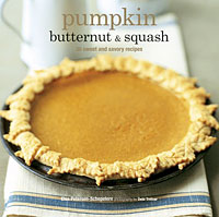 Pumkin Butternut & Squash: 30 Sweet and Savory Recipes