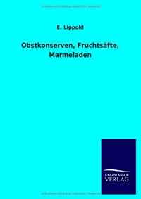 Obstkonserven, Fruchtsafte, Marmeladen (German Edition)