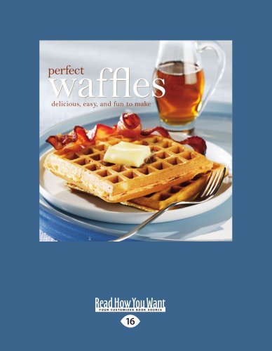 Fog City Press - «Perfect Waffles: Delicious, Easy and Fun to Make»