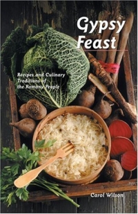 Gypsy Feast: Recipes and Culinary Traditions of the Romany People