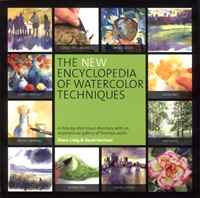 The New Encyclopedia of Watercolor Techniques: A Step-by-step Visual Directory, with an Inspirational Gallery of Finished Works