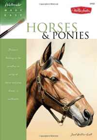 Horses & Ponies: Discover techniques for painting an array of horse and pony breeds in watercolor (Watercolor Made Easy)