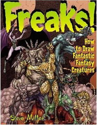 Freaks!: How to Draw Fantastic Fantasy Creatures (Fantastic Fantasy Comics)