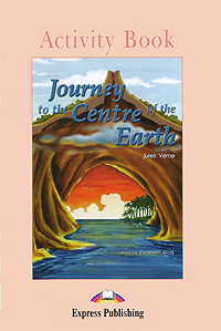 Elizabeth Gray - «Journey to the Centre of the Earth: Activity Book»