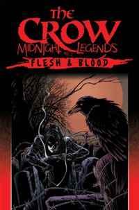 The Crow Midnight Legends Volume 2: Flesh & Blood