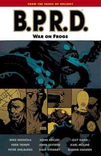 B.P.R.D. Volume 12: War on Frogs (B.P.R.D. (Graphic Novels))