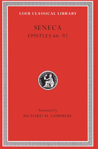 Seneca: Epistles 66-92 (Loeb No. 76)