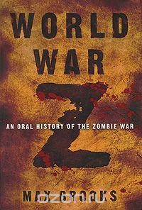 World War Z: An Oral History of the Zombie War