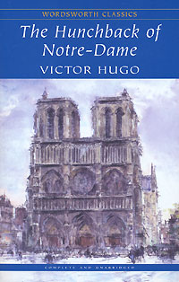 Victor Hugo - «The Hunchback of Notre-Dame»