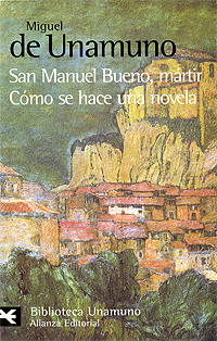 San Manuel Bueno, martir: Como se hace una novela