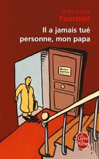 Il a jamais tue personne, mon papa