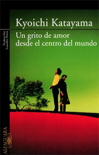 Un grito de amor desde el centro del mundo/ Cry Out for Love