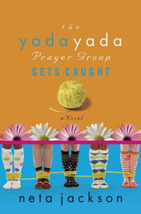 The Yada Yada Prayer Group Gets Caught (Yada Yada Prayer Group, Book 5)