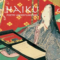 Haiku: Poetry Ancient & Modern