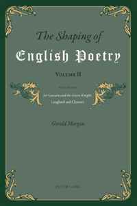 The Shaping of English Poetry Volume II: Essays on Sir Gawain and the Green Knight, Langland and Chaucer