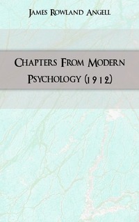 Chapters From Modern Psychology (1912)