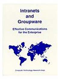 Intranets and Groupware: Effective Communications for the Enterprise