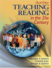 Michael F. Graves, Connie Juel, Bonnie B. Graves - «Teaching Reading in the 21st Century (with Assessments and Lesson Plans Booklet) (4th Edition)»