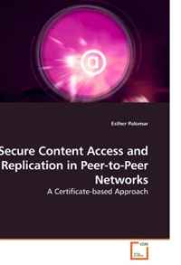 Secure Content Access and Replication in Peer-to-Peer Networks: A Certificate-based Approach