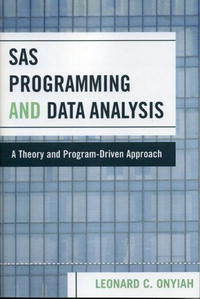 SAS Programming and Data Analysis: A Theory and Program-Driven Approach