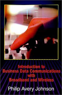 Introduction to Business Data Communications With Broadband and Wireless