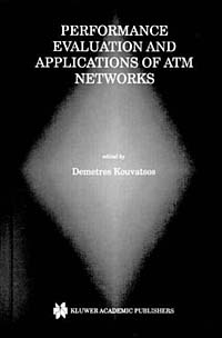 Demetres Kouvatsos - «Performance Evaluation and Applications of Atm Networks (Kluwer International Series in Engineering and Computer Science, 557)»