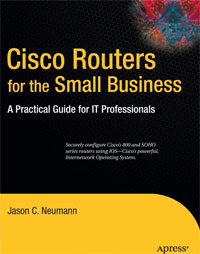 Cisco Routers for the Small Business: A Practical Guide for IT Professionals