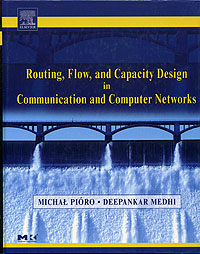 Routing, Flow, and Capacity Design in Communication and Computer Networks