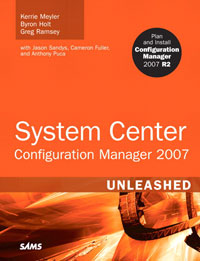 System Center Configuration Manager 2007 Unleashed