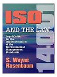 ISO 14001 and the Law, Legal Guide for the Implementation of the Environmental Management Standards