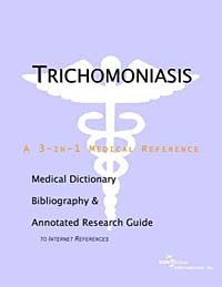 Trichomoniasis - A Medical Dictionary Bibliography and Annotated Research Guide to Internet References