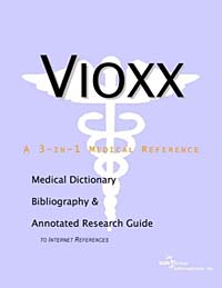 Vioxx - A Medical Dictionary Bibliography and Annotated Research Guide to Internet References