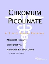 Chromium Picolinate: A Medical Dictionary, Bibliography, and Annotated Research Guide to Internet References