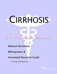 Cirrhosis: A Medical Dictionary, Bibliography, and Annotated Research Guide to Internet References