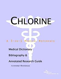 Chlorine: A Medical Dictionary, Bibliography, and Annotated Research Guide to Internet References