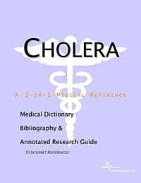 Cholera: A Medical Dictionary, Bibliography, and Annotated Research Guide to Internet References