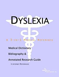 Dyslexia: A Medical Dictionary, Bibliography, and Annotated Research Guide to Internet References