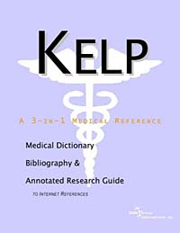 Kelp: A Medical Dictionary, Bibliography, and Annotated Research Guide to Internet References