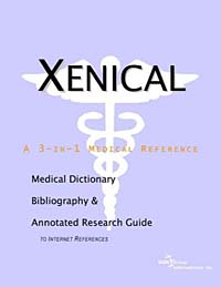 Xenical - A Medical Dictionary Bibliography and Annotated Research Guide to Internet References