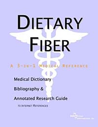 Dietary Fiber: A Medical Dictionary, Bibliography, and Annotated Research Guide to Internet References