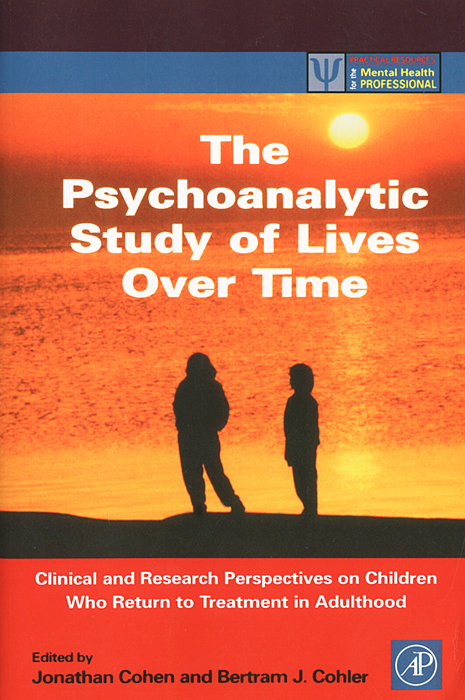 The Psychoanalytic Study of Lives Over Time