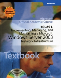 Implementing, Managing and Maintaining a Microsoft Windows Server 2003 Network Infrastructure