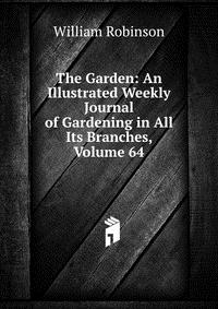 The Garden: An Illustrated Weekly Journal of Gardening in All Its Branches, Volume 64